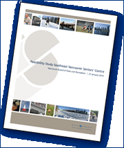 Feasibility Study Southeast Vancouver Seniors Centre. Produced by City Spaces for the Vancouver Board of Parks and Recreation. January 25, 2010